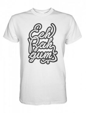 Eeh Bah Gum T-Shirt *SALE*