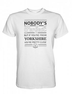 Nobody's Perfect... Yorkshire T-Shirt *SALE*